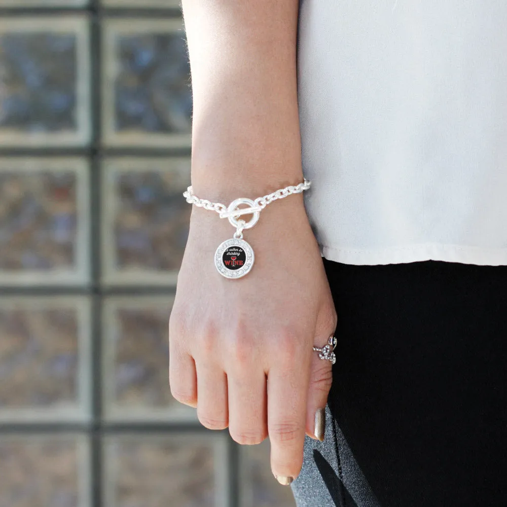 Silver I'd Rather Be Drinking Wine Circle Charm Toggle Bracelet